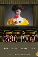 American cinema, 1890-1909 themes and variations /
