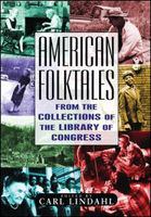 American folktales from the collections of the Library of Congress /