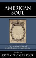 American soul the contested legacy of the Declaration of Independence /