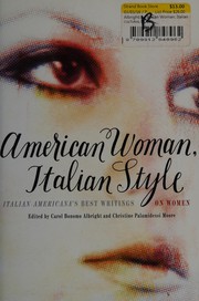 American woman, Italian style : Italian Americana's best writings on women /