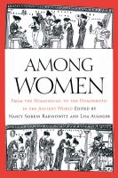 Among women : from the homosocial to the homoerotic in the ancient world /