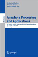 Anaphora Processing and Applications 7th Discourse Anaphora and Anaphor Resolution Colloquium, DAARC 2009 Goa, India, November 5-6, 2009 Proceedings /