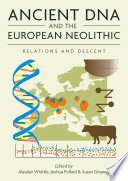 Ancient DNA and the European Neolithic : relations and descent /