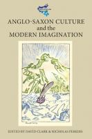 Anglo-Saxon culture and the modern imagination /