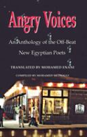 Angry Voices An Anthology of the Off-Beat New Egyptian Poets /
