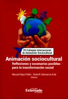 Animacion sociocultural reflexiones y escenarios posibles para la transformacion social.