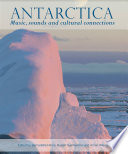 Antarctica music, sounds and cultural connections /