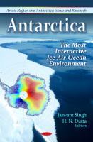 Antarctica the most interactive ice-air-ocean environment /