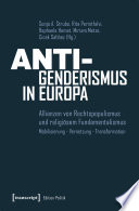 Anti-Genderismus in Europa Allianzen von Rechtspopulismus und religiösem Fundamentalismus : Mobilisierung, Vernetzung, Transformation /