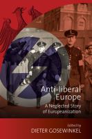 Anti-liberal Europe : a neglected story of Europeanization /