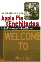 Apple pie & enchiladas Latino newcomers in the rural Midwest /