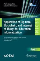Application of Big Data, Blockchain, and Internet of Things for Education Informatization First EAI International Conference, BigIoT-EDU 2021, Virtual Event, August 1–3, 2021, Proceedings, Part I /