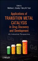 Applications of transition metal catalysis in drug discovery and development an industrial perspective /
