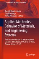 Applied Mechanics, Behavior of Materials, and Engineering Systems Selected contributions to the 5th Algerian Congress of Mechanics, CAM2015, El-Oued, Algeria, October 25 – 29 /