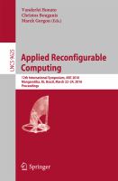 Applied Reconfigurable Computing 12th International Symposium, ARC 2016 Mangaratiba, RJ, Brazil, March 22–24, 2016 Proceedings /