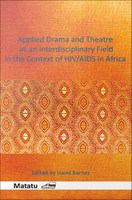 Applied drama and theatre as an interdisciplinary field in the context of HIV/AIDS in Africa