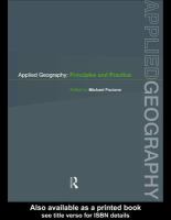 Applied geography principles and practice : an introduction to useful research in physical, environmental and human geography /