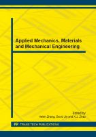 Applied mechanics, materials and mechanical engineering selected, peer reviewed papers from the 2013 International Conference on Applied Mechanics, Materials and Mechanical Engineering (AMME2013), August 24-25, Wuhan, China /