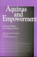 Aquinas and empowerment : classical ethics for ordinary lives /