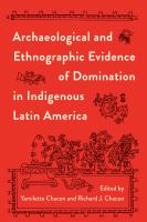 Archaeological and ethnographic evidence of domination in indigenous Latin America /