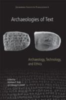 Archaeologies of text : archaeology, technology and ethics /