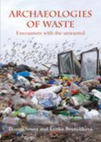 Archaeologies of waste encounters with the unwanted /