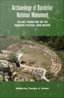 Archaeology of Bandelier National Monument village formation on the Pajarito Plateau, New Mexico /