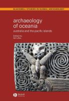 Archaeology of Oceania Australia and the Pacific Islands /