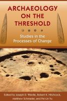 Archaeology on the threshold : studies in the processes of change /