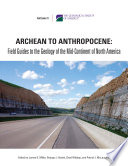 Archean to anthropocene field guides to the geology of the mid-continent of North America /