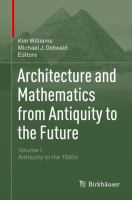 Architecture and Mathematics from Antiquity to the Future Volume I: Antiquity to the 1500s /