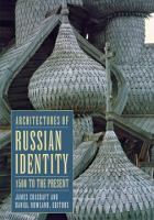 Architectures of Russian identity : 1500 to the present /