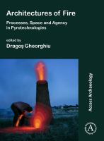 Architectures of fire processes, space and agency in pyrotechnologies /