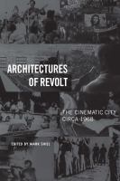 Architectures of revolt the cinematic city circa 1968 /
