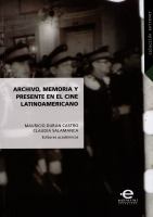 Archivo, memoria y presente en el cine latinoamericano /