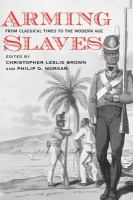 Arming slaves from classical times to the modern age /