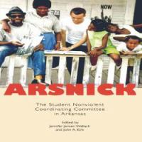 Arsnick : the Student Nonviolent Coordinating Committee in Arkansas /