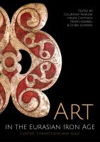 Art in the Eurasian Iron Age context, connections and scale /
