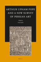 Arthur Upham Pope and a new survey of Persian art