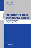 Artificial Intelligence and Cognitive Science 20th Irish Conference, AICS 2009, Dublin, Ireland, August 19-21, 2009, Revised Selected Papers /