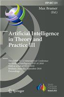 Artificial Intelligence in Theory and Practice III Third IFIP TC 12 International Conference on Artificial Intelligence, IFIP AI 2010, Held as Part of WCC 2010, Brisbane, Australia, September 20-23, 2010, Proceedings /