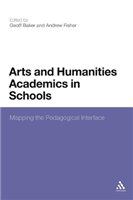 Arts and humanities academics in schools mapping the pedagogical interface /