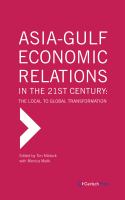 Asia-Gulf economic relations in the 21st century : the local to global transformation /