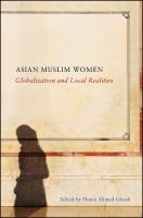 Asian Muslim women globalization and local realities /