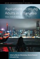 Aspirations of young adults in urban Asia : values, family, and identity /