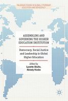 Assembling and governing the higher education institution democracy, social justice and leadership in global higher education /