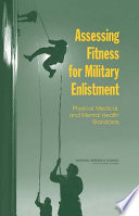 Assessing fitness for military enlistment physical, medical, and mental health standards /