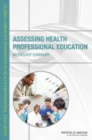 Assessing health professional education workshop summary /