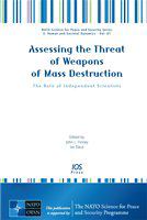 Assessing the threat of weapons of mass destruction the role of independent scientists /