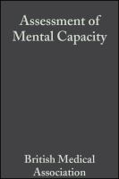 Assessment of mental capacity guidance for doctors and lawyers.